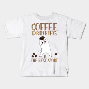 Coffee drinking is the best sport!!! Kids T-Shirt